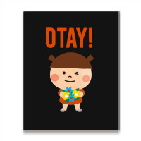 It Gonna Be Otay 23 Metal Print Vertical | Artistshot