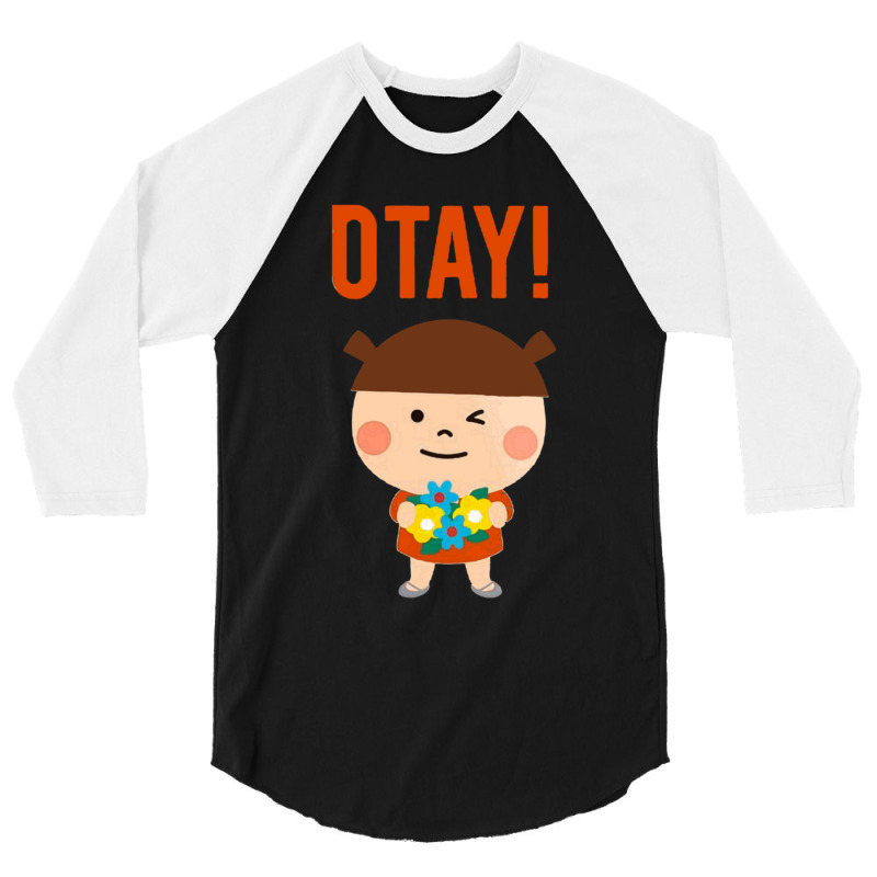 It Gonna Be Otay 23 3/4 Sleeve Shirt | Artistshot