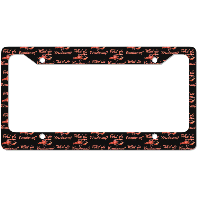 What In Crustacean  Cute Crustaceancore License Plate Frame | Artistshot