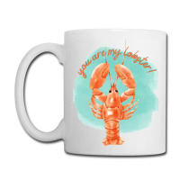 Youre My Lobster, Sea Life Coffee Mug | Artistshot