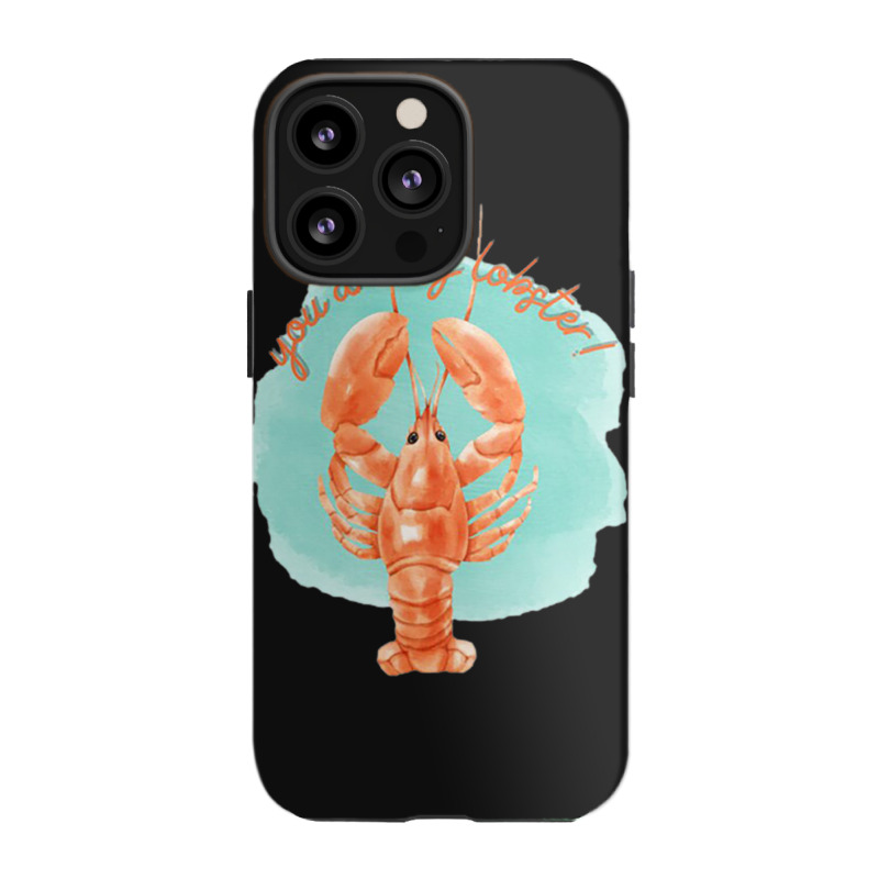 Youre My Lobster, Sea Life Iphone 13 Pro Case | Artistshot