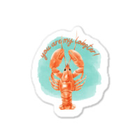 Youre My Lobster, Sea Life Sticker | Artistshot