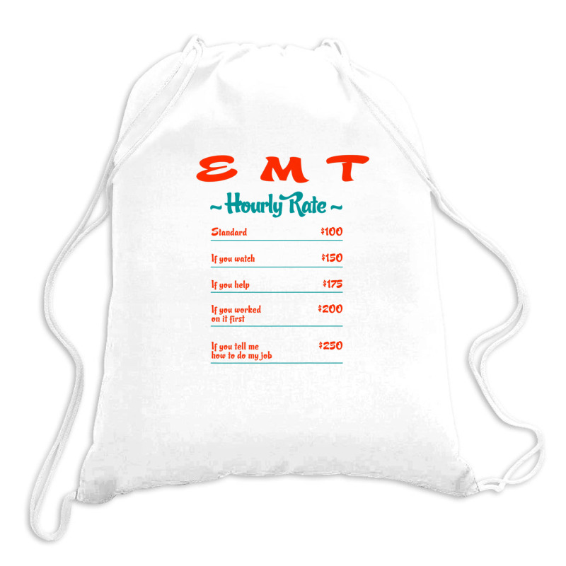 Emt Hourly Rate Paramedic Funny Emergency Medical Technician Drawstring Bags | Artistshot