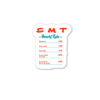 Emt Hourly Rate Paramedic Funny Emergency Medical Technician Sticker | Artistshot