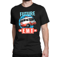 Future Emt | Paramedic Medical Technician Ambulance Classic T-shirt | Artistshot