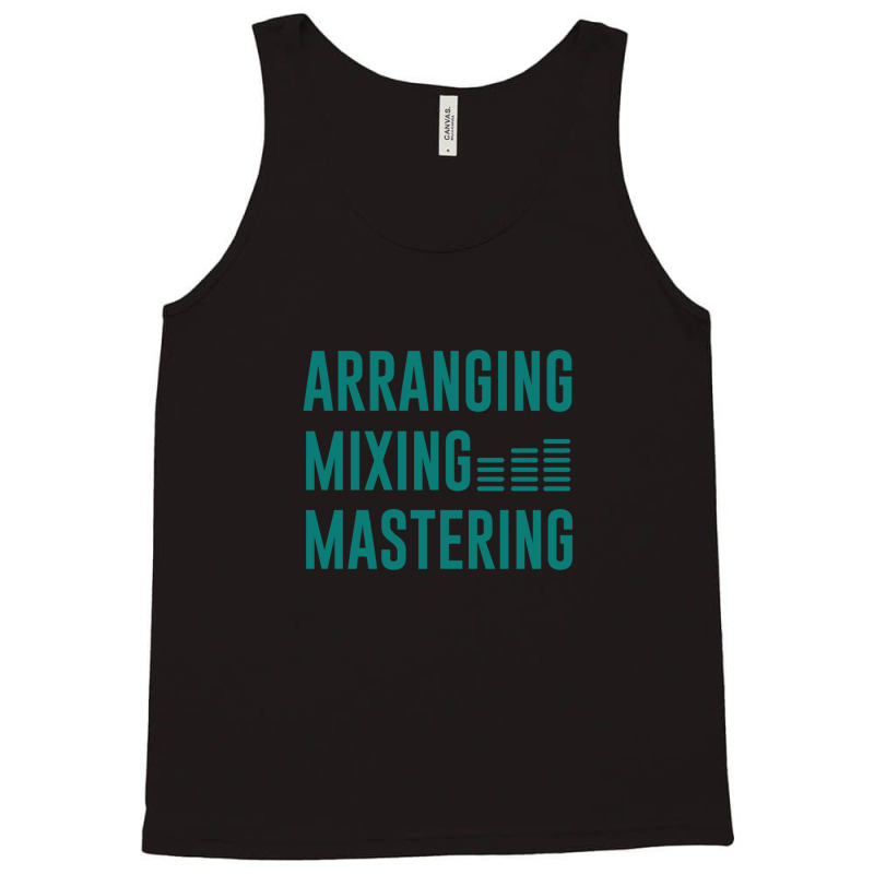 Arranging Mixing Mastering 1 Tank Top by AnthonyPittman | Artistshot