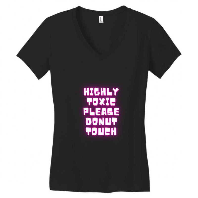 Highly Toxic Please Donut Touch Women's V-Neck T-Shirt by ElviaGarcia | Artistshot