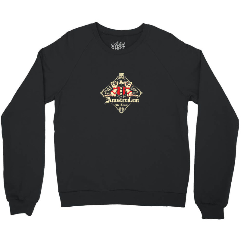 In Amsterdam We Trust Crewneck Sweatshirt by SteveHunter | Artistshot