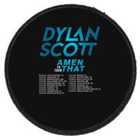 Dylan Scott Amen To That Tour 2022 Round Patch | Artistshot