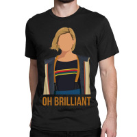 Jodie Whittaker Oh Brillant Classic T-shirt | Artistshot