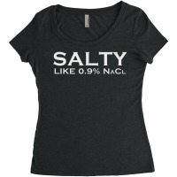 Salty Like Normal Saline 0.9 Nacl Nurse Medical Funny Wear Women's Triblend Scoop T-shirt | Artistshot