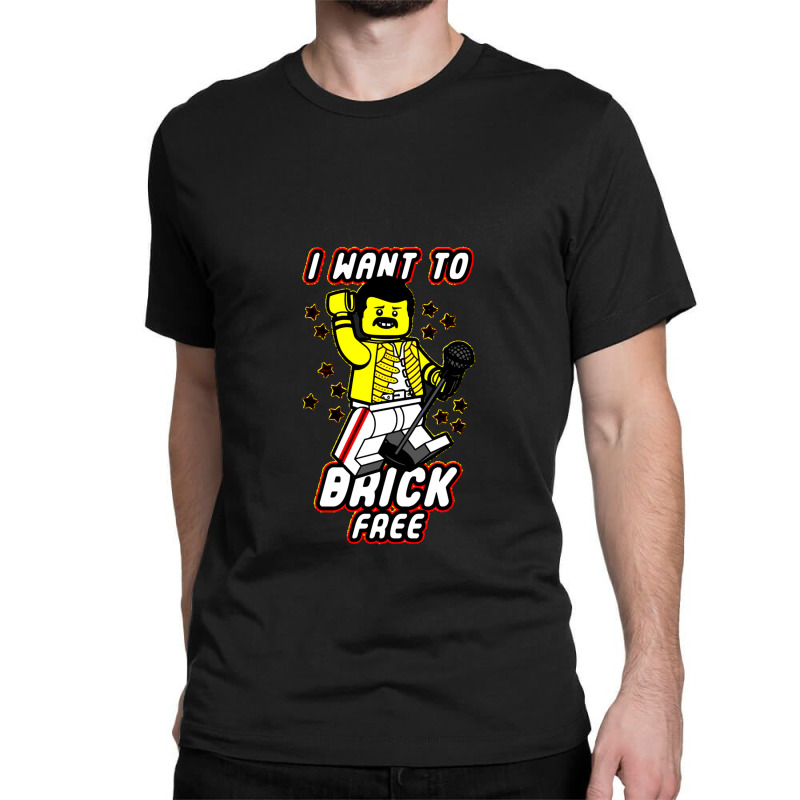 I Want To Brick Free Classic T-shirt by JudyHauskins | Artistshot