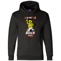 I Want To Brick Free Champion Hoodie | Artistshot