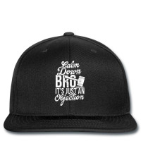 Calm Down Bro Its Just An Objection  Legal Law Attorney Printed Hat | Artistshot