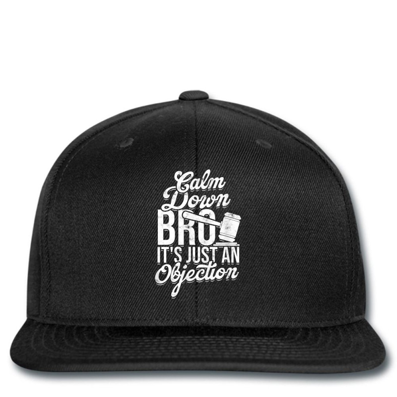 Calm Down Bro Its Just An Objection  Legal Law Attorney Printed Hat | Artistshot