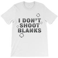 I Dont Shoot Blanks Baby Shower Dad Est 2022 Gender Reveal T-shirt | Artistshot