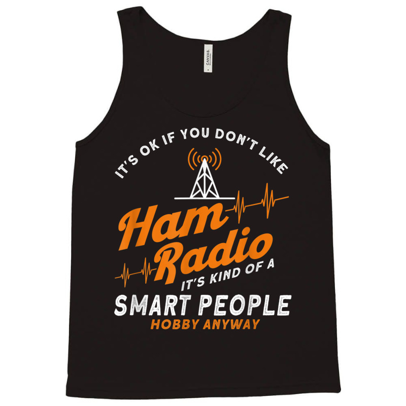 Amateur Radio Smart People Hobby Anyway Ham Radio Tank Top by FionaMciver | Artistshot