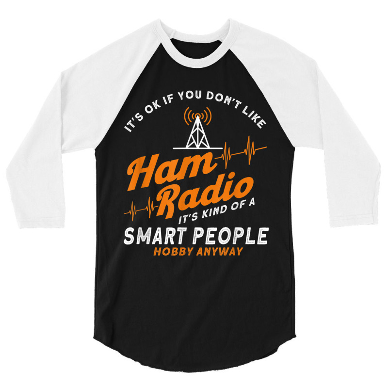 Amateur Radio Smart People Hobby Anyway Ham Radio 3/4 Sleeve Shirt by FionaMciver | Artistshot