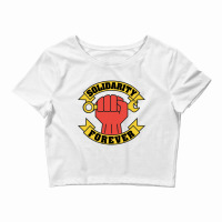 Solidarity Forever Raised Fist - Labor Union, Iww, Worker Rights, Left Crop Top | Artistshot