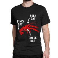 Suck Heads Pinch Tails Funny Crawfish Boil Seafood Cajun Classic T-shirt | Artistshot