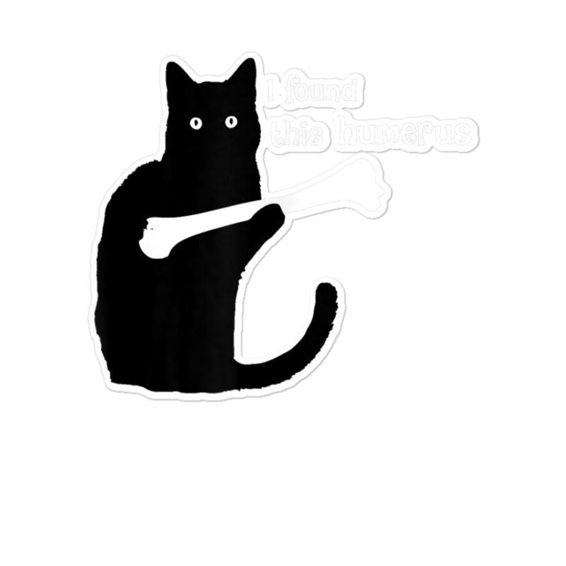 I Found This Humerus Black Cat Sticker | Artistshot