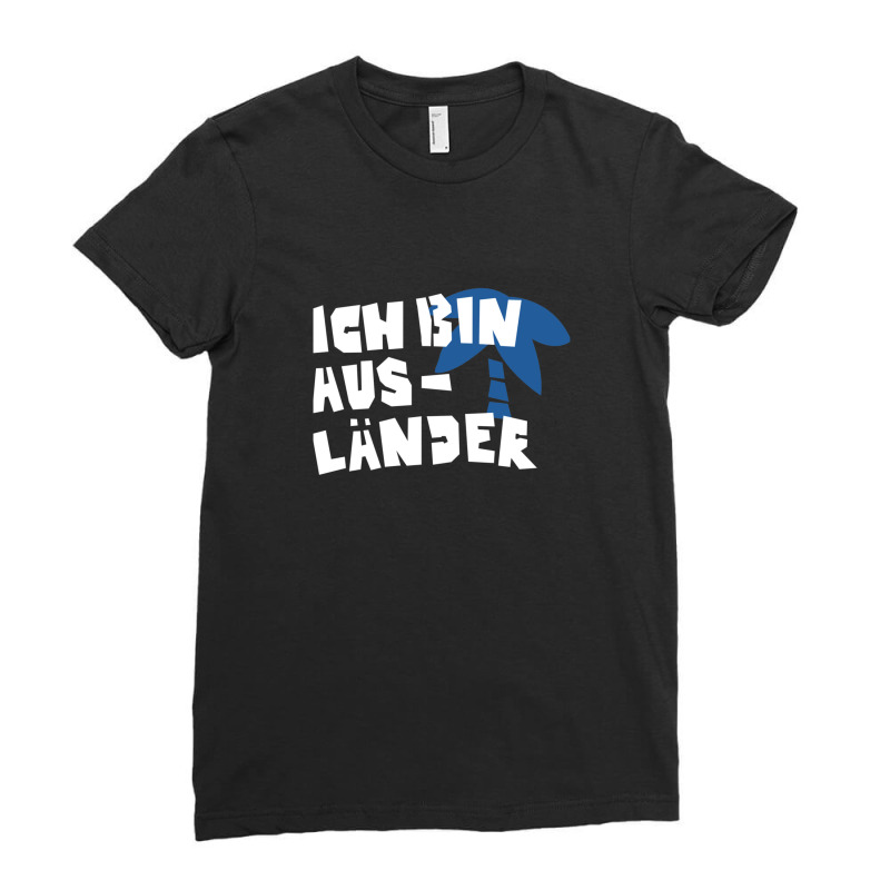 Ich Bin Ausländer Ladies Fitted T-Shirt by HeatherLax | Artistshot