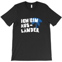 Ich Bin Ausländer T-shirt | Artistshot