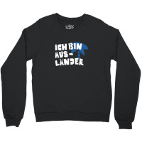 Ich Bin Ausländer Crewneck Sweatshirt | Artistshot