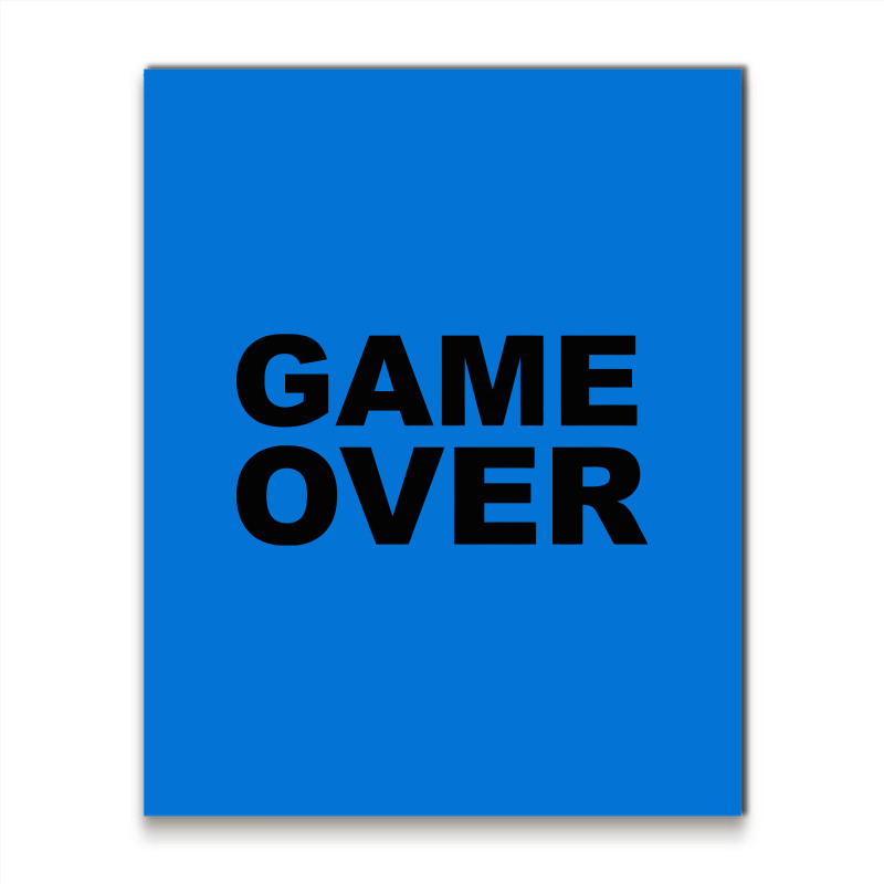 Game Over   Game Metal Print Vertical | Artistshot