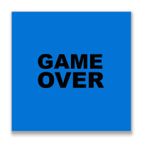 Game Over   Game Metal Print Square | Artistshot