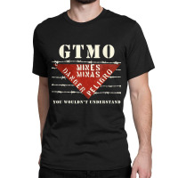 Gtmo Land Mine Barbed Wire Sign Guantanamo Bay Cuba Classic T-shirt | Artistshot