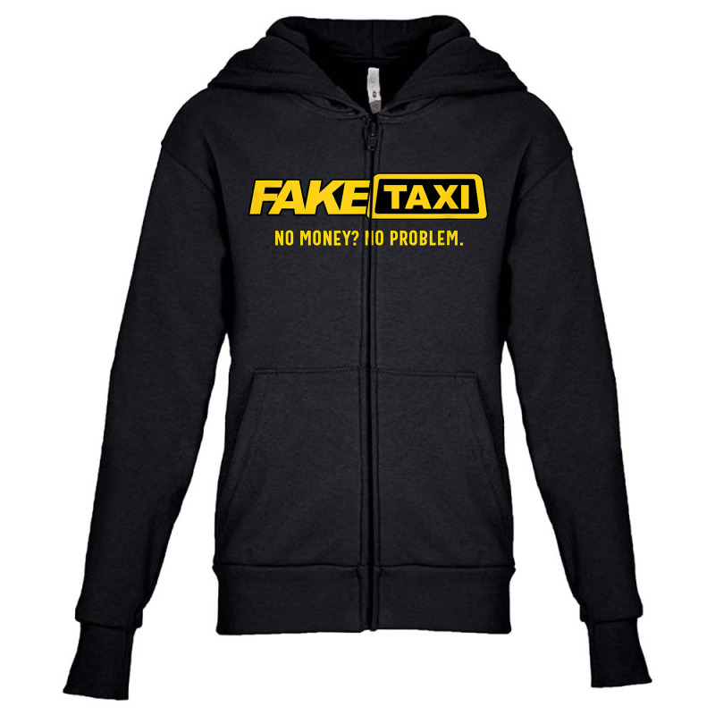 Fake Taxi - No Money No Problem - Taxi Driver Gift Youth Zipper Hoodie by StevenThomasHobert | Artistshot