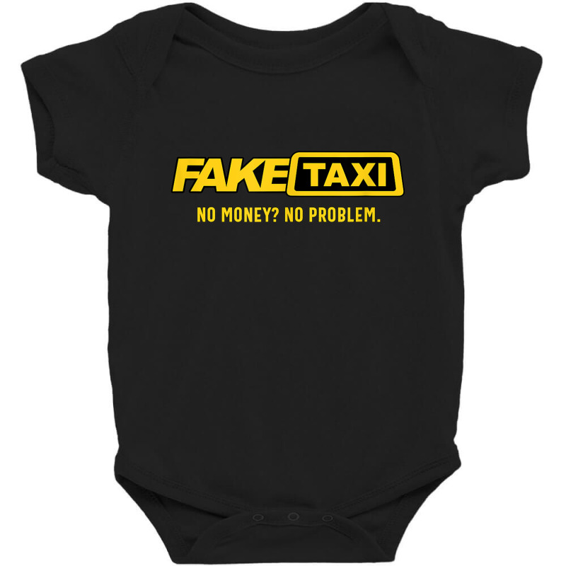 Fake Taxi - No Money No Problem - Taxi Driver Gift Baby Bodysuit by StevenThomasHobert | Artistshot