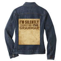 Funny Im Silently Correcting Your Grammar Gift For Teacher Ladies Denim Jacket | Artistshot