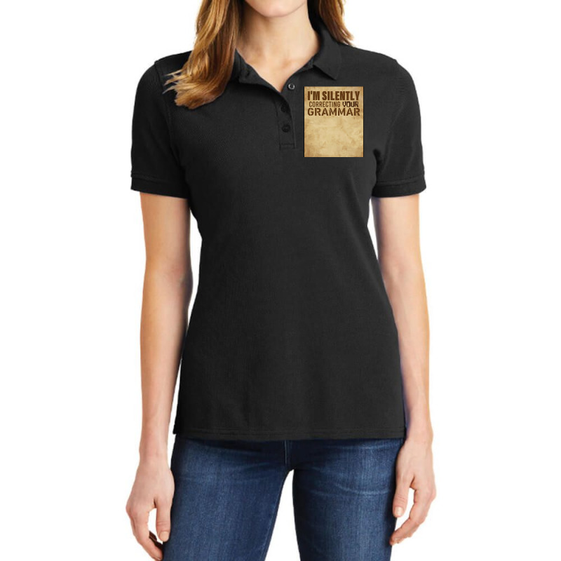 Funny Im Silently Correcting Your Grammar Gift For Teacher Ladies Polo Shirt by LYNNHUTCHISON-SHOP | Artistshot