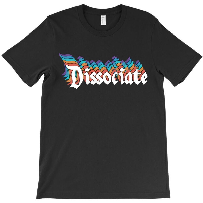 Dissociate Panic Attacks Health T-shirt | Artistshot