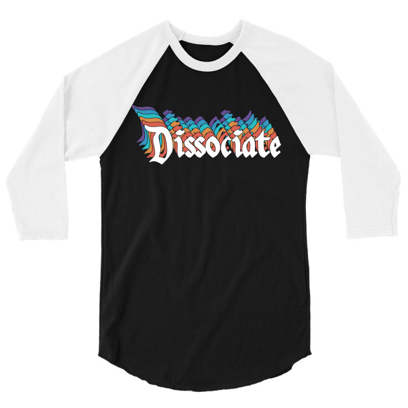 Dissociate Panic Attacks Health 3/4 Sleeve Shirt | Artistshot