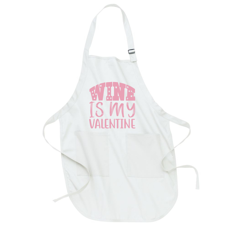 Wine Is My Valentine Full-length Apron | Artistshot