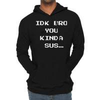 Gaming Meme Impostor Coffee Idk Bro You Kinda Sus Lightweight Hoodie | Artistshot