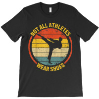 Material Arts Not All Athletes Wear Shoes In Karate Jujitsu T-shirt | Artistshot