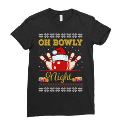 Ugly Christmas Gift for Bowling Player Bowly Lover Oh Bowly Night Ugly Ladies Fitted T-Shirt | Artistshot
