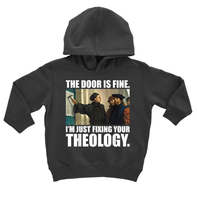 Martin Luther 95 Theses Meme Painting Reformation Day Gift Toddler Hoodie by CarolinePascua | Artistshot