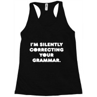 Im Silently Correcting Your Grammar  9 Racerback Tank | Artistshot