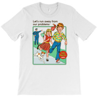 Let's Run Away T-shirt | Artistshot