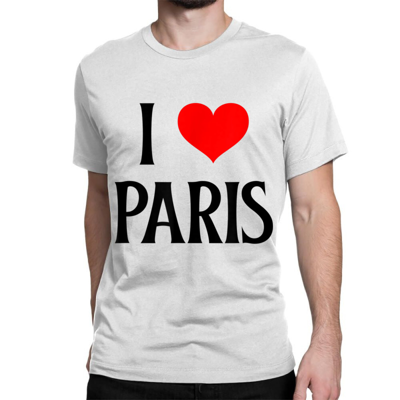 I Love Paris I Heart Paris France Family Travel Souvenir Classic T-shirt by SparkleTzeremes | Artistshot