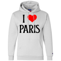 I Love Paris I Heart Paris France Family Travel Souvenir Champion Hoodie | Artistshot