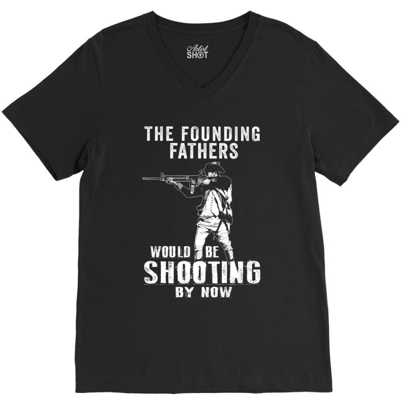 2nd Amendment Shirt Founding Fathers Shooting Now V-neck Tee | Artistshot