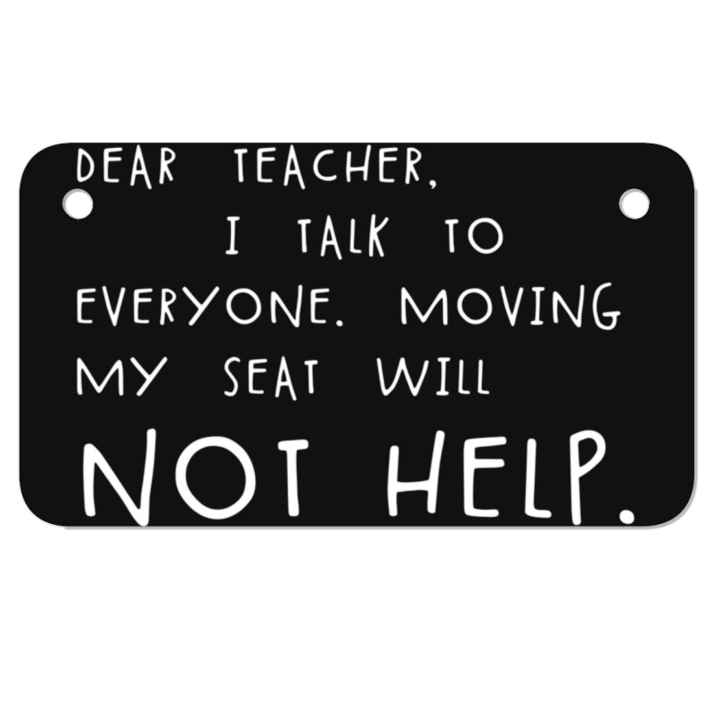 Dear Teacher I Talk To Everyone Funny Student School Meme Gear Motorcycle License Plate | Artistshot