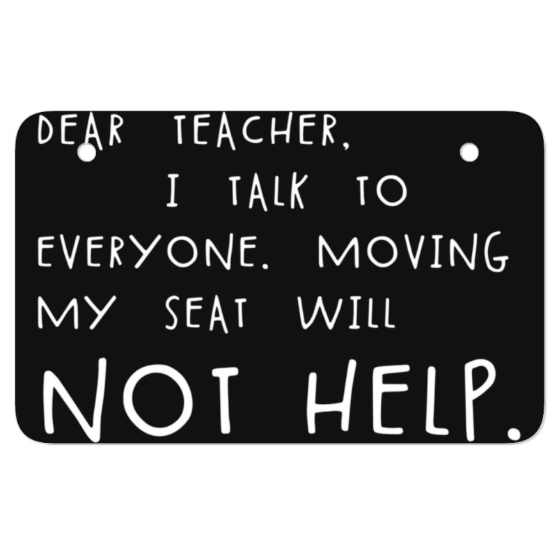 Dear Teacher I Talk To Everyone Funny Student School Meme Gear Atv License Plate | Artistshot