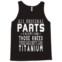 Funny Titanium Dual Knee Replacement Surgery Tank Top | Artistshot